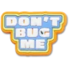 «Dont Bug Me» Jibbitz-Anstecker